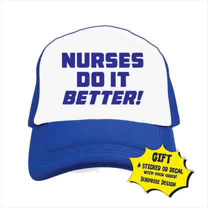 Nurses do it better! Trucker Hat Cap