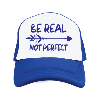 Be real not perfect Trucker Hat Cap