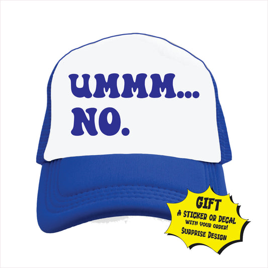 Ummm... No. Trucker Hat Cap