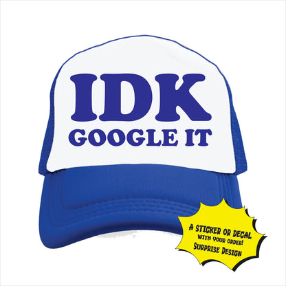 IDK, GOOGLE IT TRUCKER HAT CAP