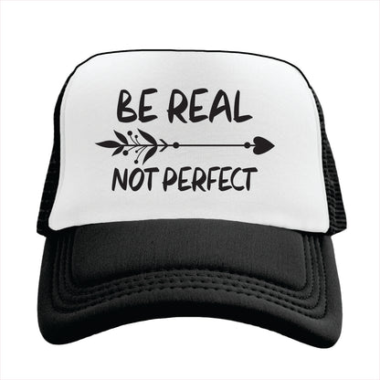 Be real not perfect Trucker Hat Cap