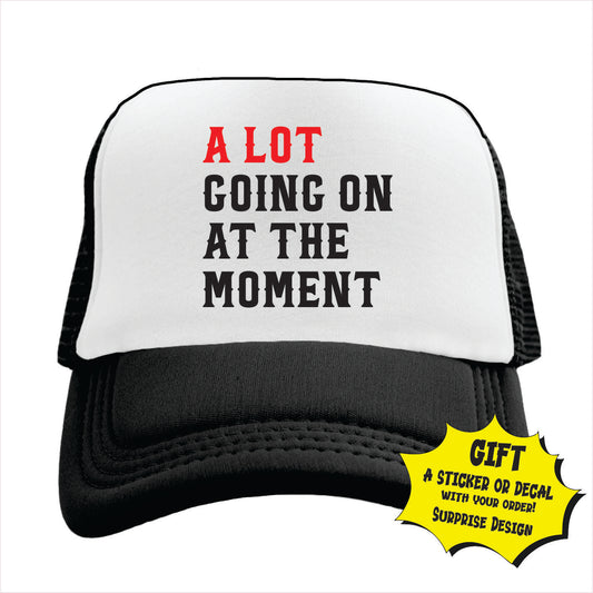 A lot going on at the moment Trucker Hat Cap