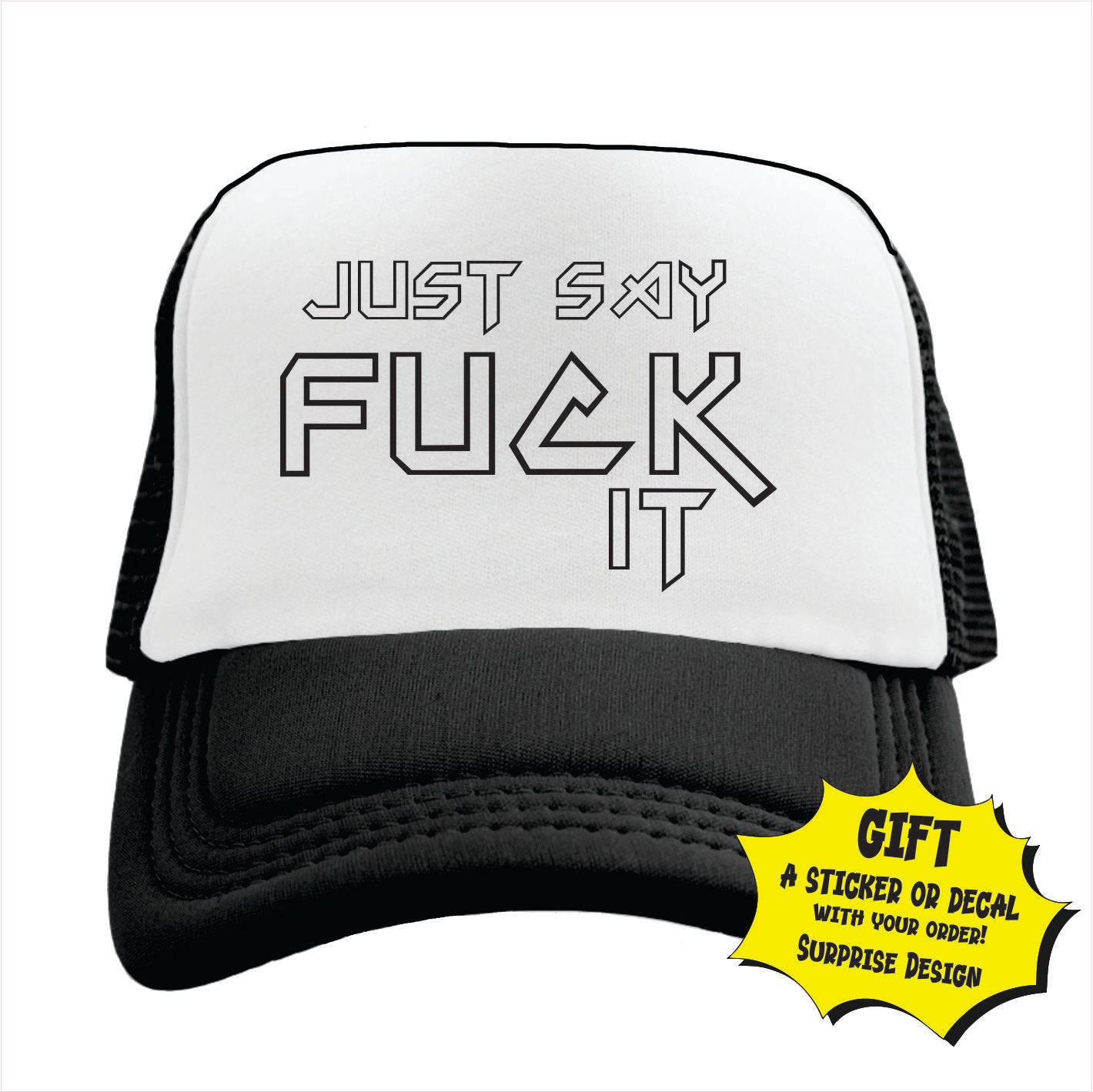 Just say fuck it Trucker Hat Cap