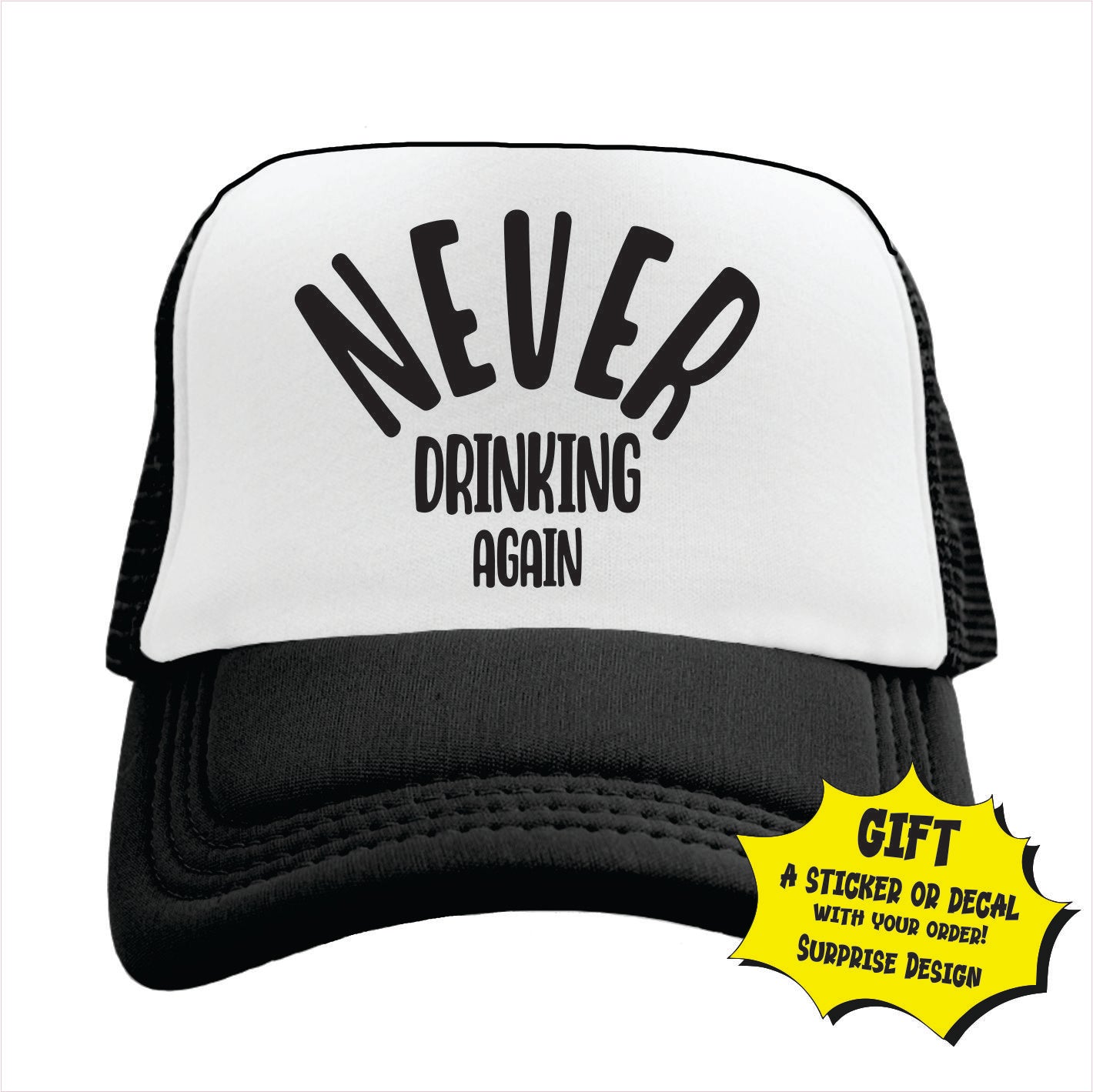 Never Drinking Again Trucker Hat Cap