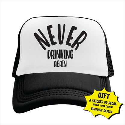 Never Drinking Again Trucker Hat Cap