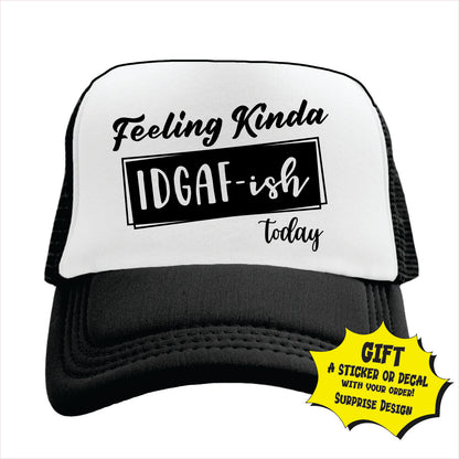 Feeling Kinda idgaf-ish today Trucker Hat Cap