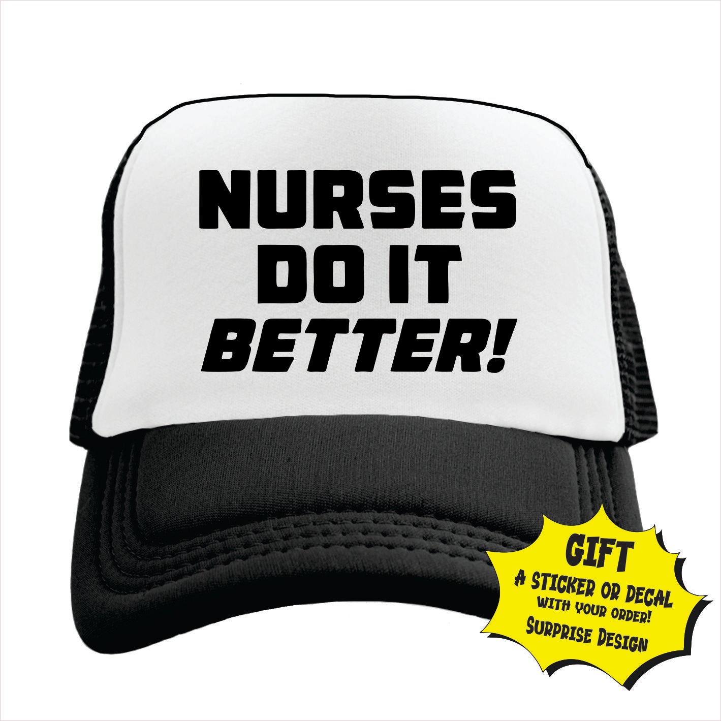 Nurses do it better! Trucker Hat Cap