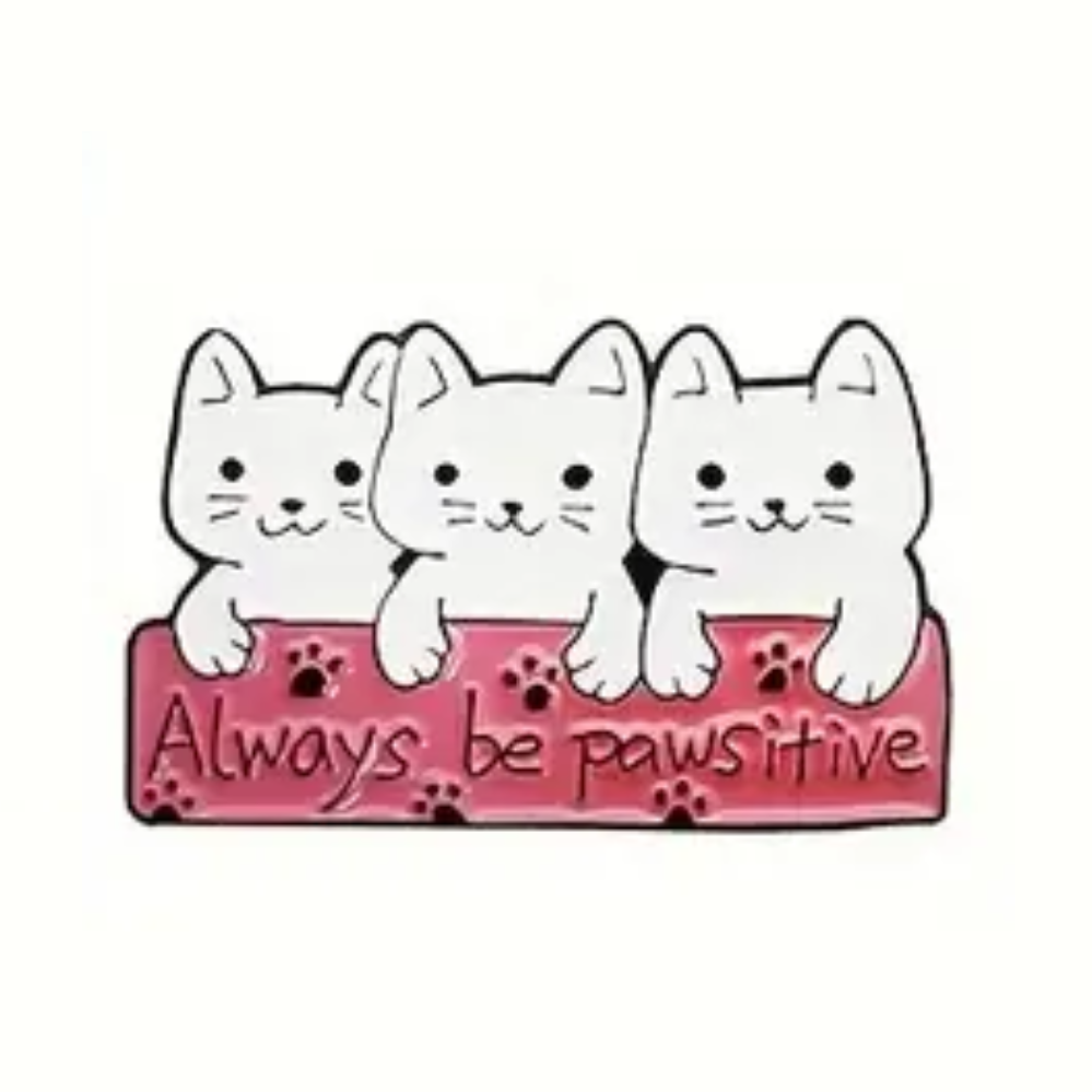 enamel pin with 3 cute white cats saying always be pawsitive
