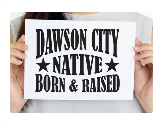 Dawson City Native Born Raised Yukon Canada Black Decal Sticker 