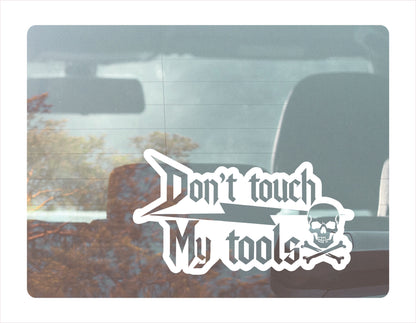 Don't touch my tools white Decal Sticker