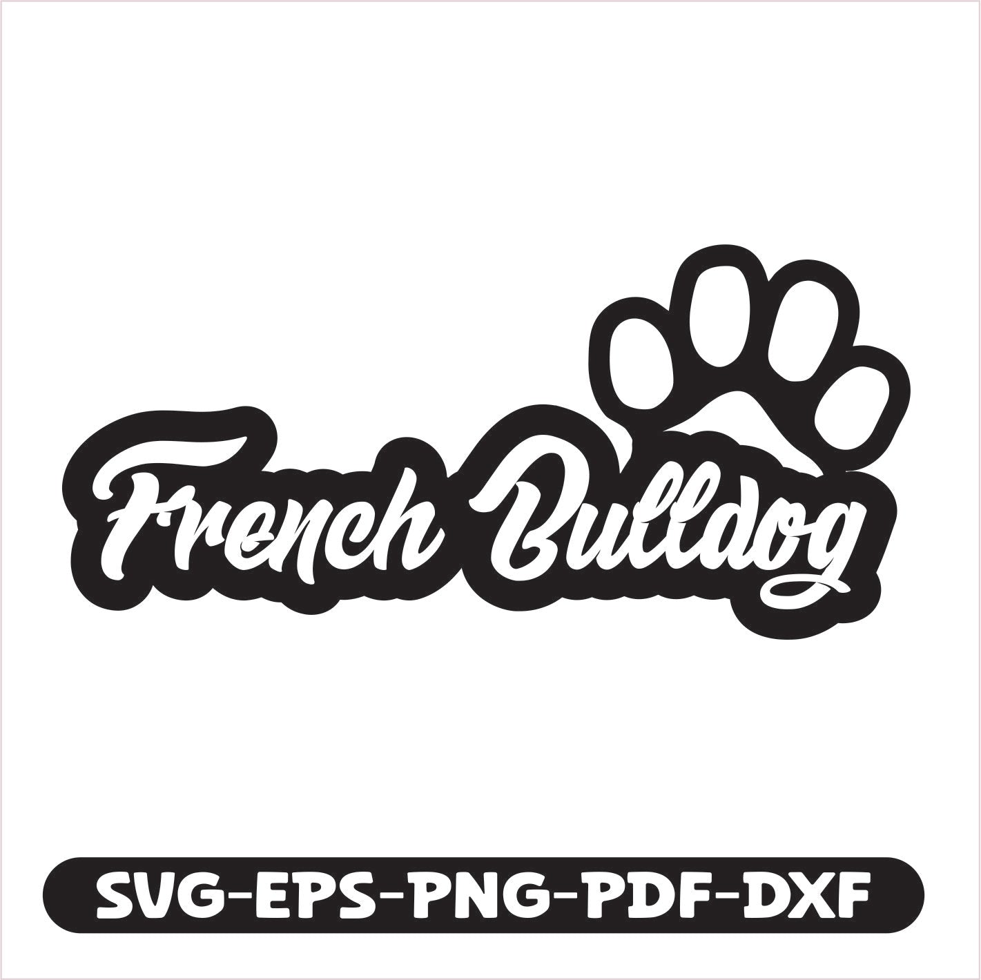 French Bulldog Paw SVG EPS PNG PDF DXF Cutting