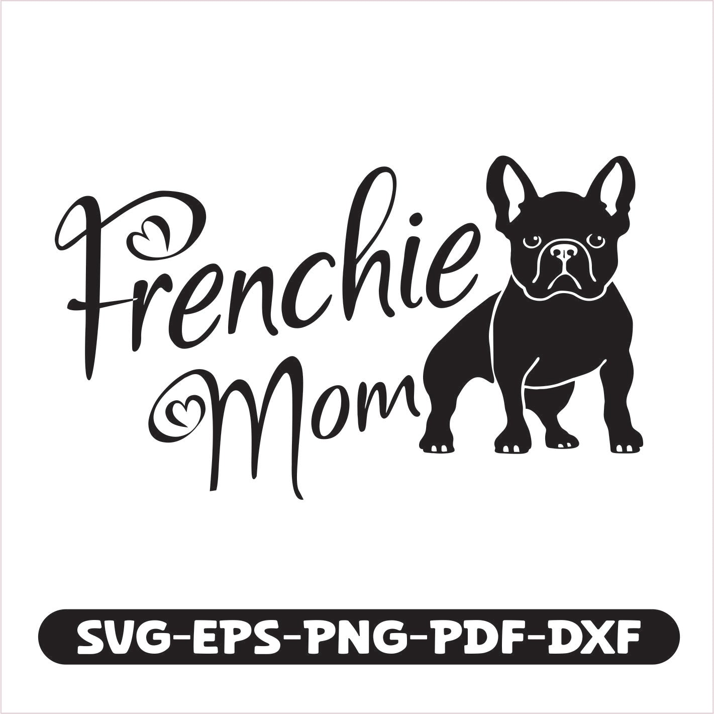 Frenchie Mom SVG cutting file.