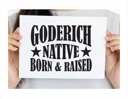 Goderich Native Born Raised Ontario Canada Black Decal Sticker
