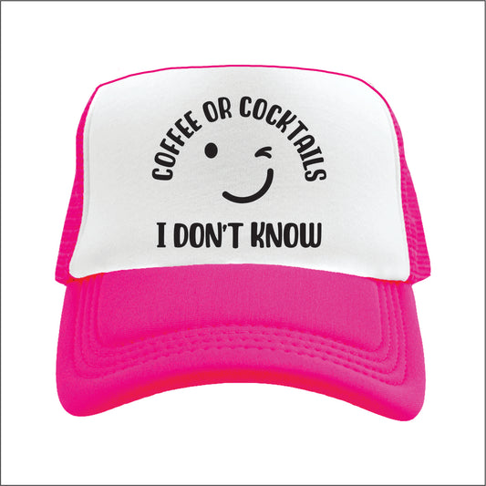 Coffee or Cocktails I don’t know  Trucker Hat