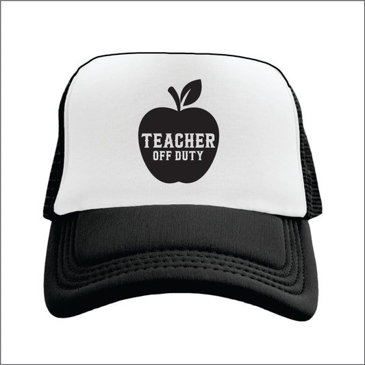 Teacher off duty  Trucker hat