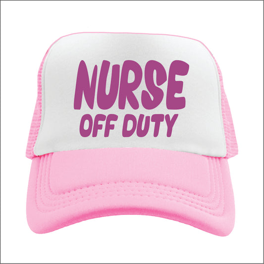 Nurse Off Duty  Trucker Hat