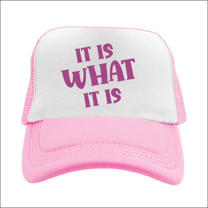 It is what it is  Trucker hat