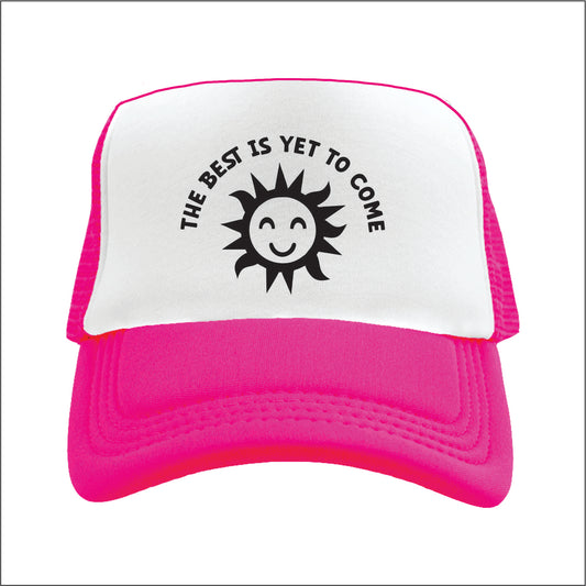 The best is yet to come Trucker Hat