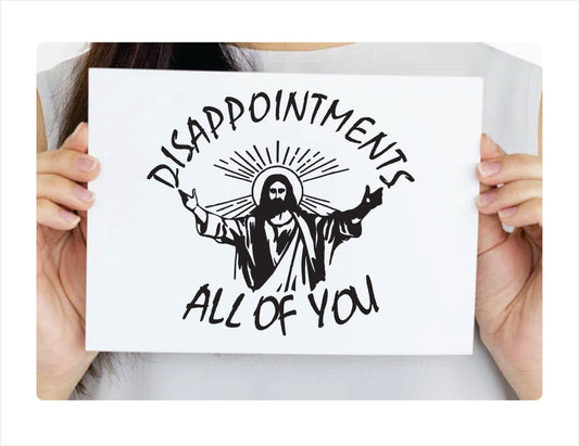 Disappointments All of you Decal Sticker - FREE shipping