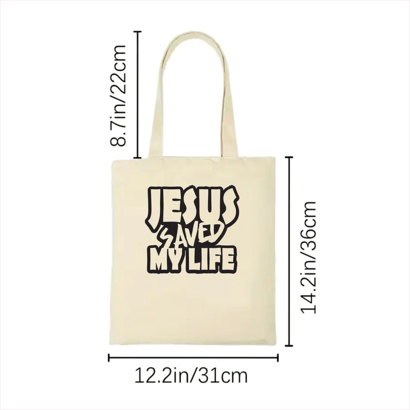white tote bag with 'Jesus Saved My Life' text and measurements on a white background