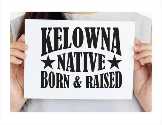 Kelowna Native Born Raised BC Canada Black Decal Sticker 