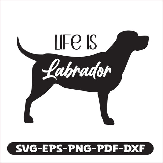 "Life is Labrador" cutting file, compatible with popular formats like SVG, EPS, PNG, PDF, and DXF. Perfect for crafting personalized gifts, home décor, or apparel, this design lets you showcase your passion creatively.