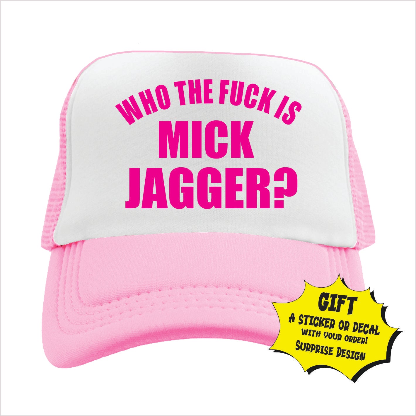 Who the fuck is Mick Jagger? Trucker Hat