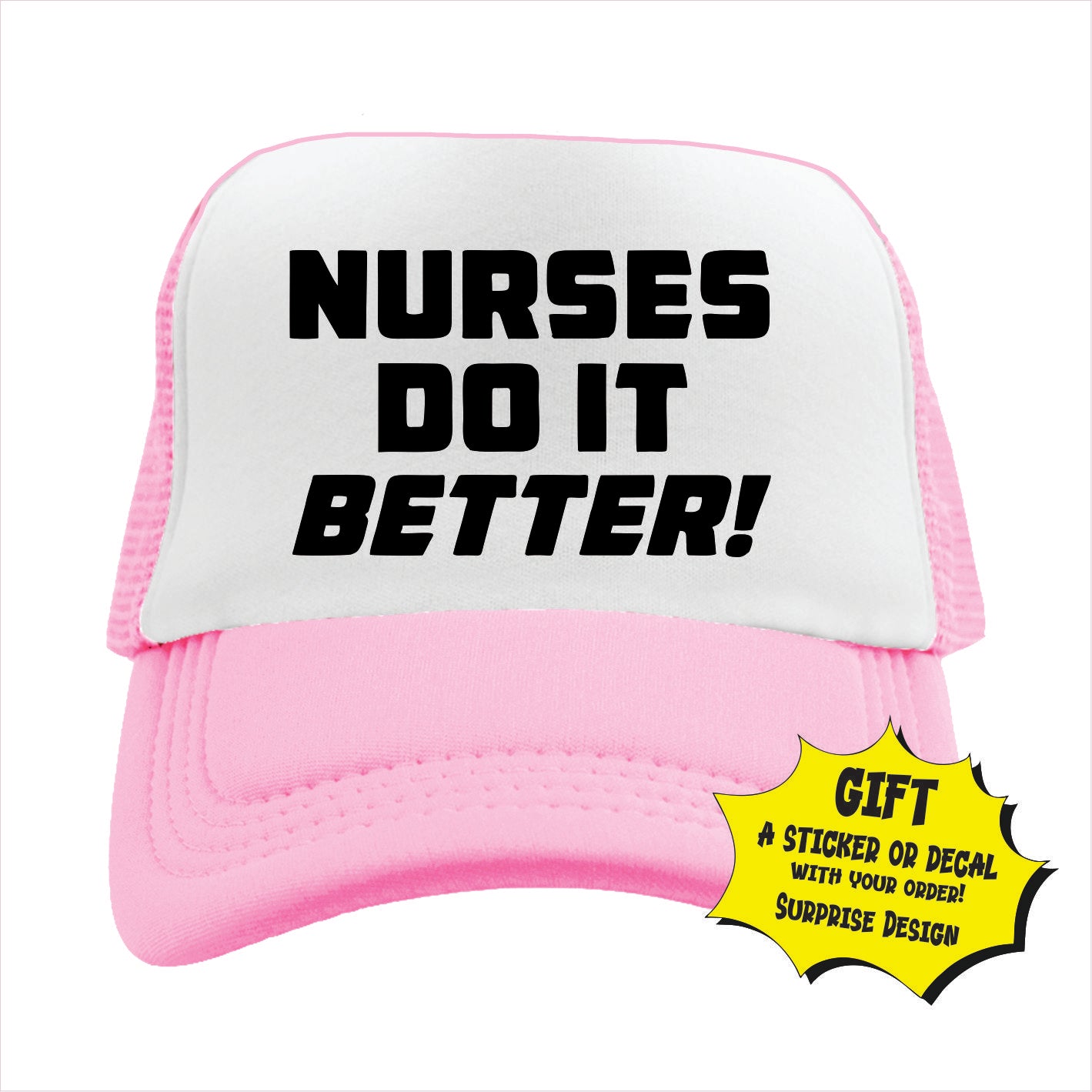 Nurses do it better! Trucker Hat Cap