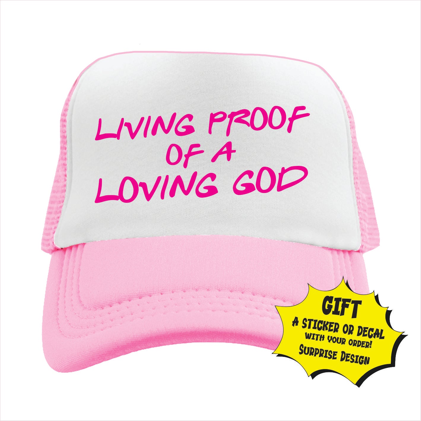 Living proof of a loving god Trucker Hat Cap