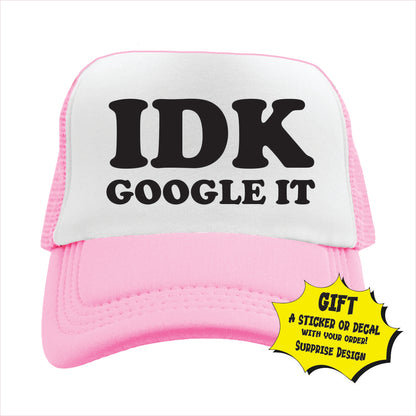 IDK, GOOGLE IT TRUCKER HAT CAP