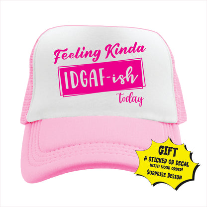 Feeling Kinda idgaf-ish today Trucker Hat Cap