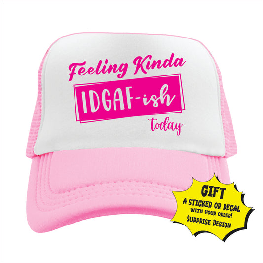 Feeling Kinda idgaf-ish today Trucker Hat Cap