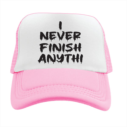 I never finish anythi Trucker Hat Cap