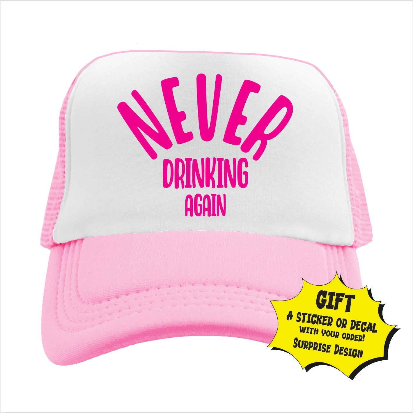 Never Drinking Again Trucker Hat Cap