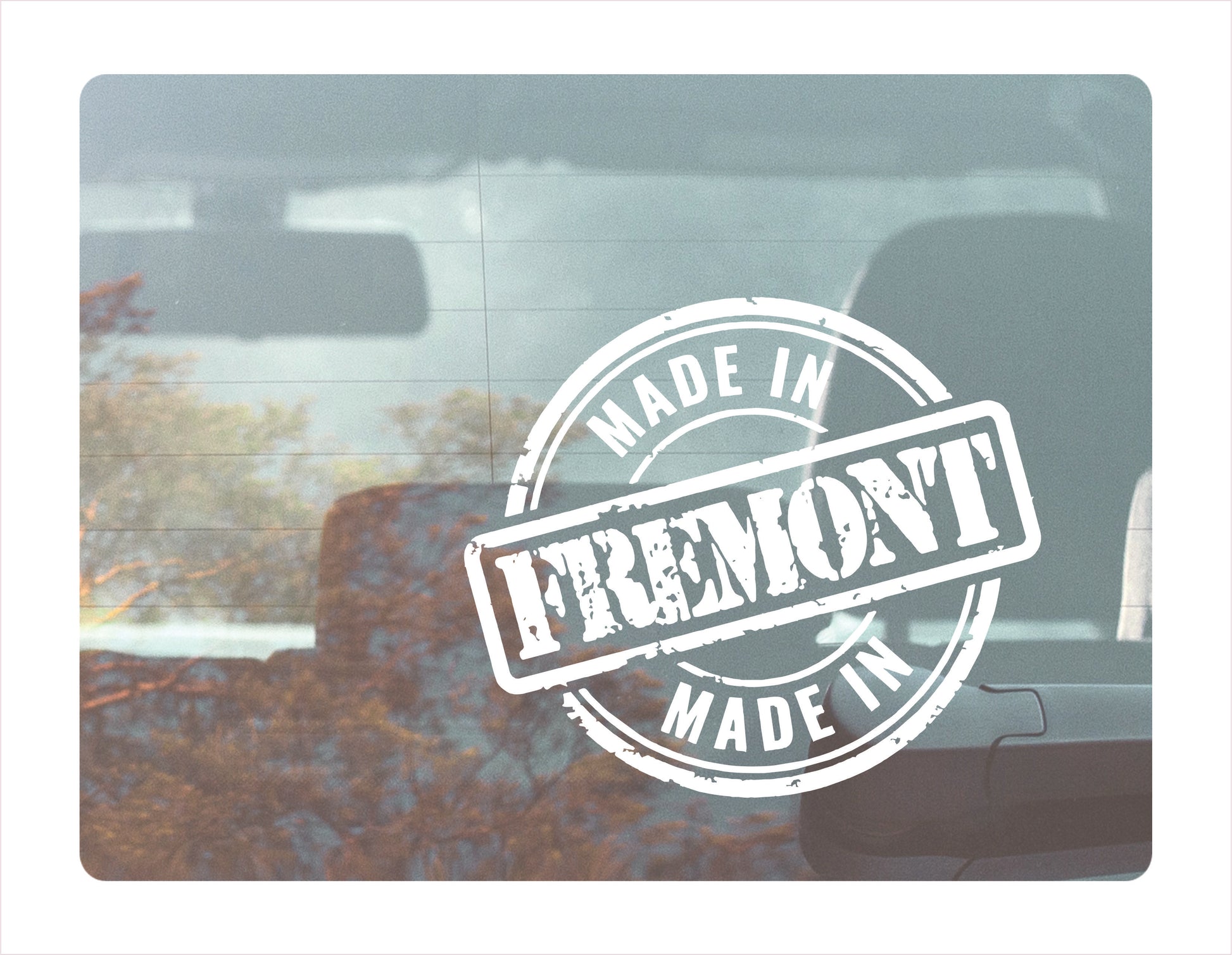 Made in Fremont California white decal sticker 