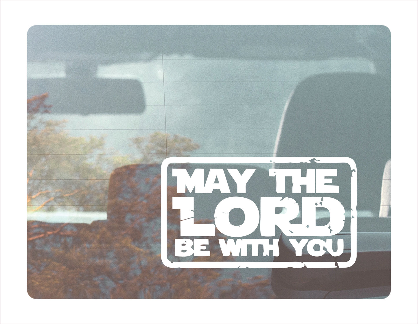 May the lord be with you white Decal Sticker