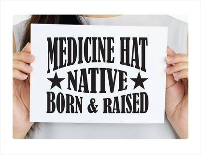 Medicine hat Native Born Raised Alberta Canada Black Decal Sticker 