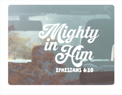 Mighty in him Ephesians 6-10 religious white decal sticker