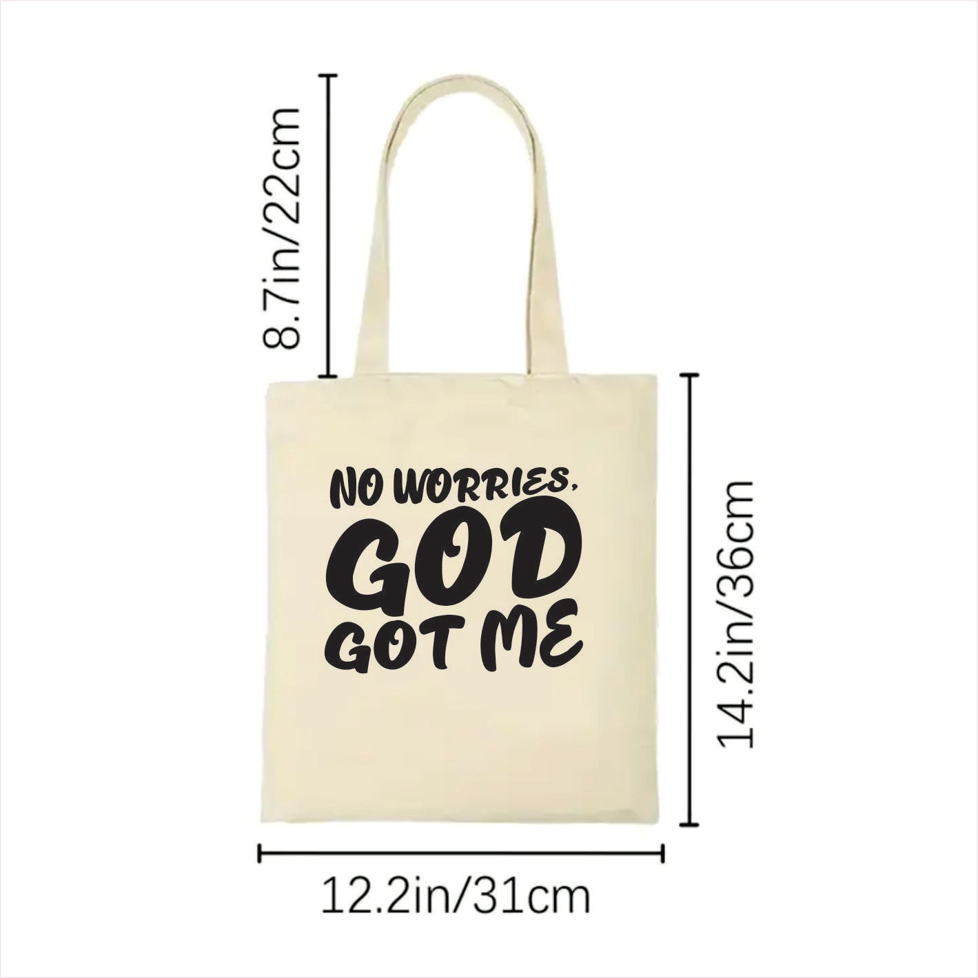 white tote bag with 'No Worries, God Got Me' text and dimensions on a white background
