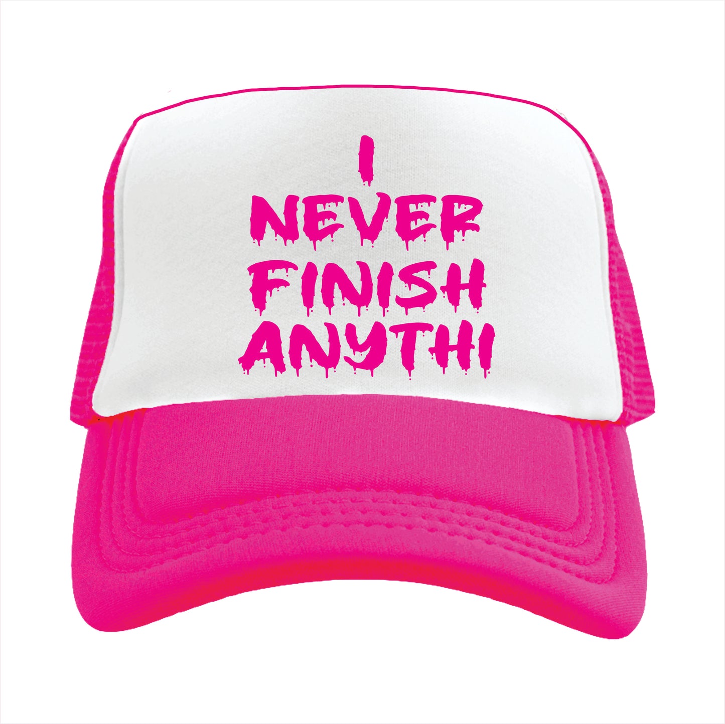 I never finish anythi Trucker Hat Cap