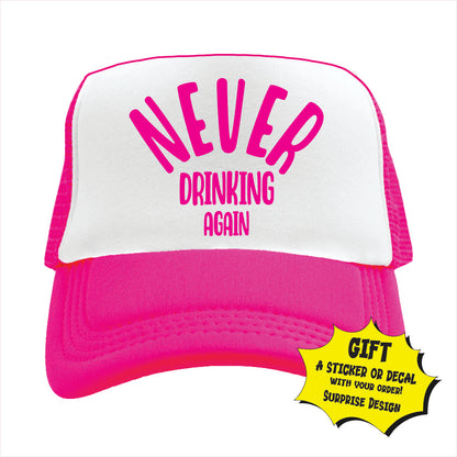 Never Drinking Again Trucker Hat Cap