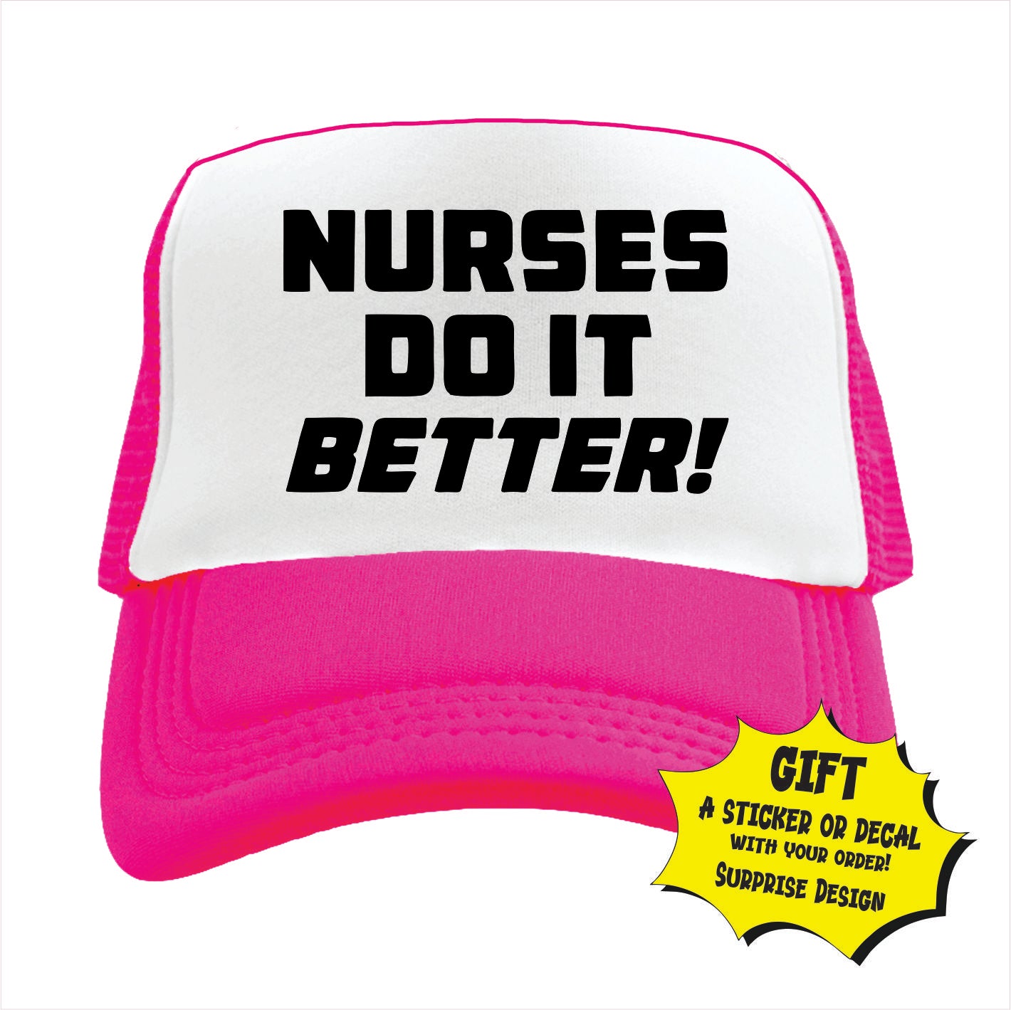 Nurses do it better! Trucker Hat Cap