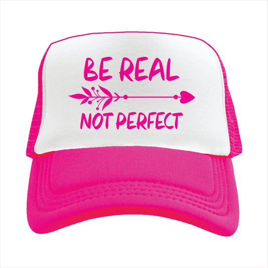 Be real not perfect Trucker Hat Cap