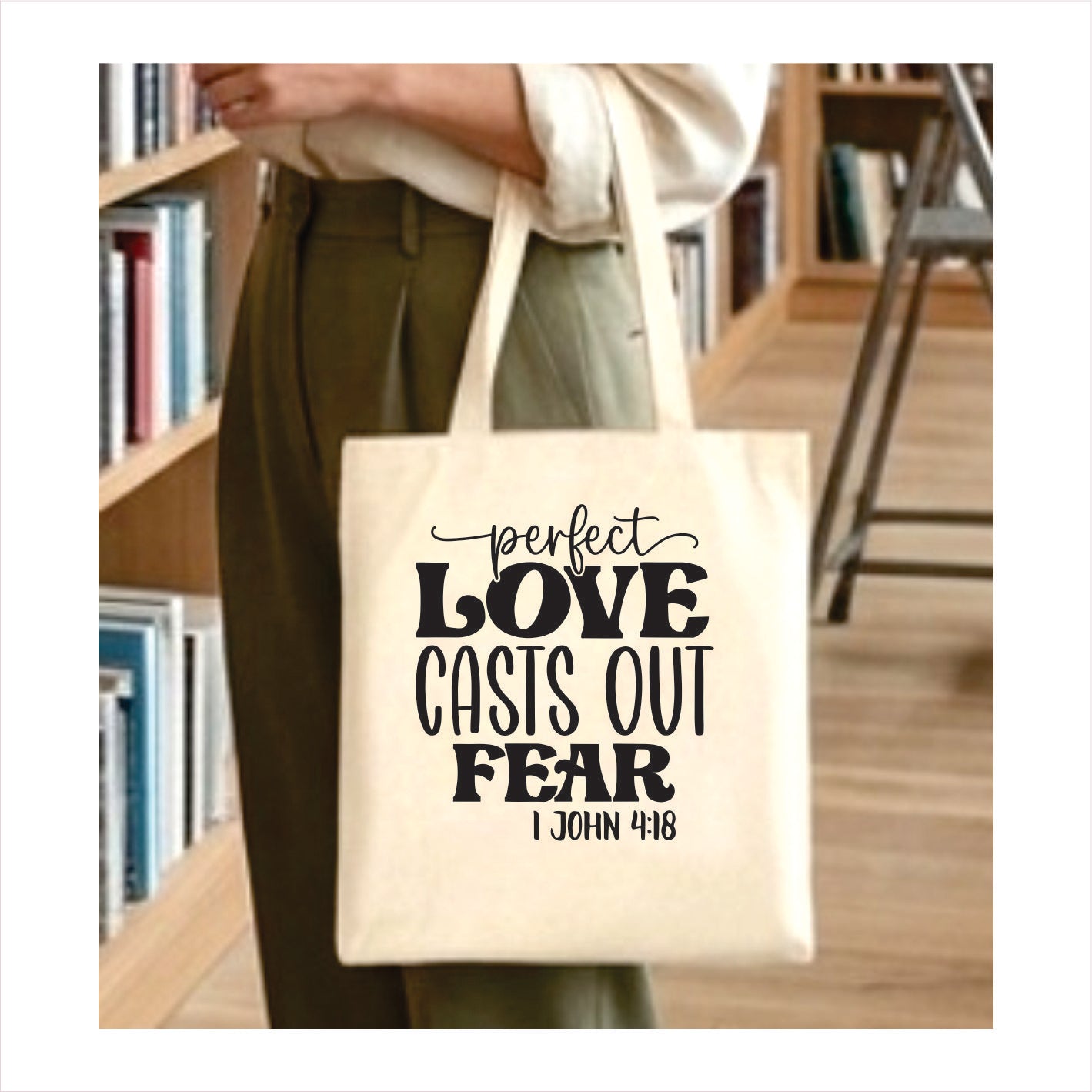 Perfect love casts out fear canvas tote bag 1