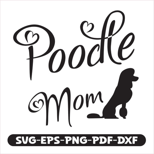 Poodle Mom SVG cutting file collection. Perfect for crafts and personalized gifts, it includes versatile formats like SVG, EPS, PNG, PDF, and DXF
