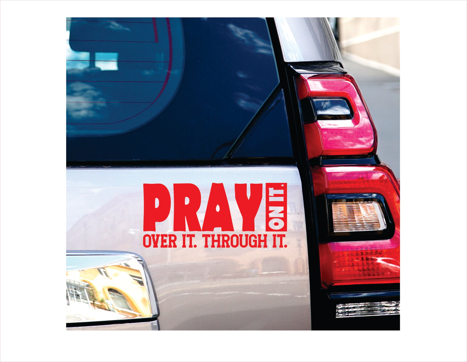 Pray on it over it through it red decal sticker 
