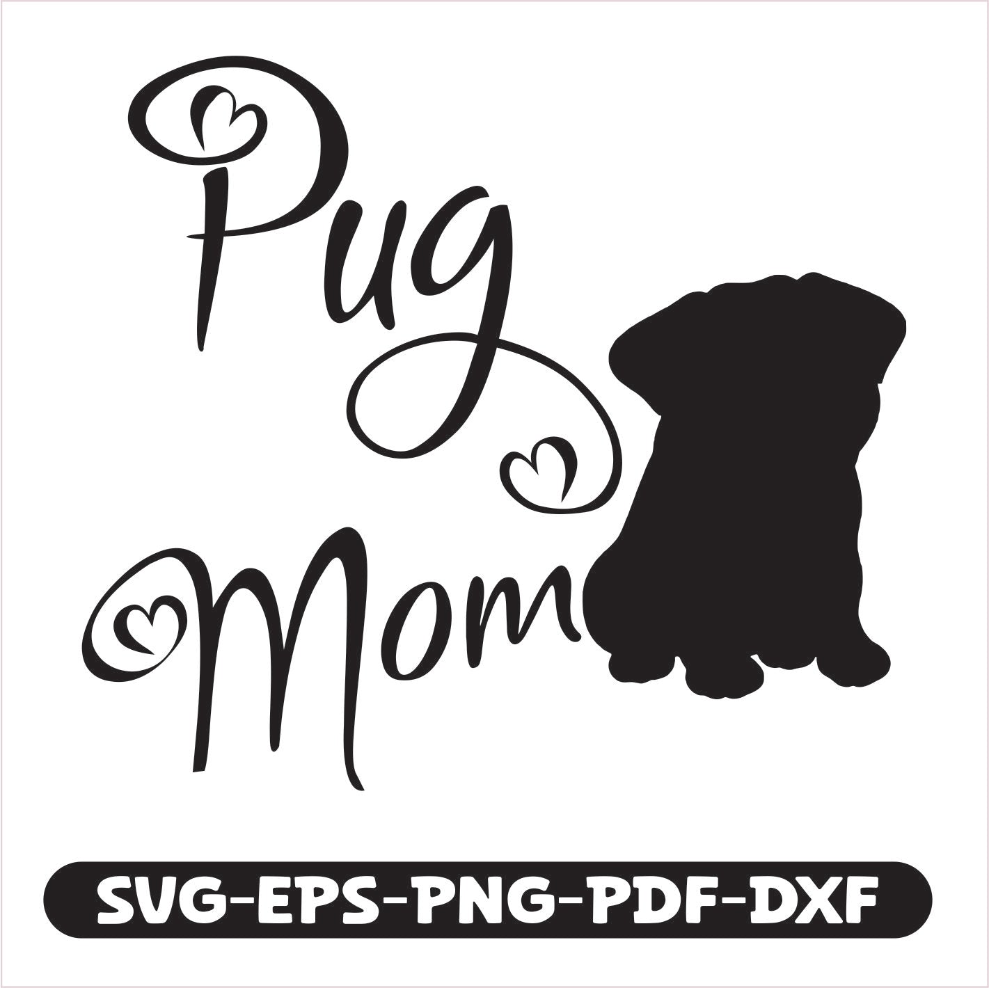 the Pug Mom SVG EPS PNG PDF DXF Cutting File. Designed for easy use with various cutting machines, this versatile file set lets you create personalized gifts, apparel, and home decor that showcase your pug pride.