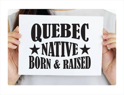 Quebec Native Born Raised Quebec Canada Black Decal Sticker
