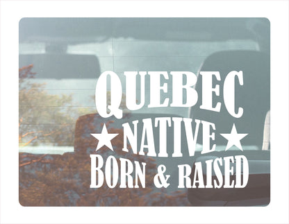 Quebec Native Born Raised Quebec Canada White Decal Sticker