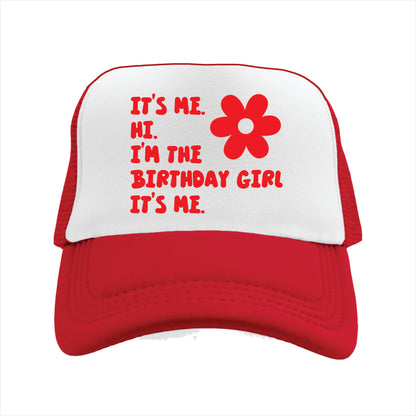 It’s me. Hi. I’m the Birthday Girl It’s me. Trucker Hat Cap